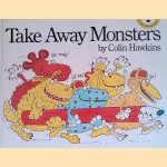 Take Away Monsters. A pull-the-tab book
Colin Hawkins
€ 25,00