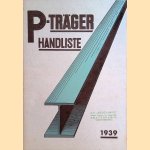 P-Träger Handliste 1939. Abmessungen und Tragfähigkeitstafeln für P-Träger. door Various