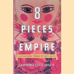 Eight Pieces of Empire: A 20-Year Journey Through the Soviet Collapse door Lawrence Scott Sheets