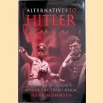 Germans Against Hitler: The Stauffenberg Plot and Resistance Under the Third Reich door Hans Mommsen