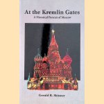 At the Kremlin Gates. A Historical Portrait of Moscow door Gerald R. Skinner