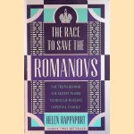 The Race to Save the Romanovs: The Truth Behind the Secret Plans to Rescue Russia's Imperial Family door Helen Rappaport