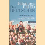 Die Deutschen: Eine Autobiographie door Johannes Fried