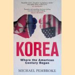 Korea: Where the American Century Began
Michael Pembroke
€ 9,00