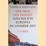 Der Preis der Freiheit. Geschichte Europas in unserer Zeit door Andreas Wirsching