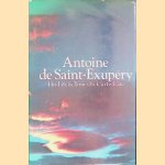 Antoine De Saint-Exupéry: His Life & Times door Curtis Cate