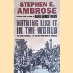 Nothing Like It in the World. The Men Who Built the Railway That United America
Stephen E. Ambrose
€ 9,00