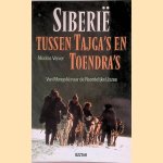 Siberië tussen tajga's en toendra's. Van Mongolië naar de Noordelijke IJszee door Nicolas Vanier