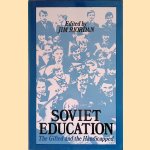 Soviet Education: The Gifted and the Handicapped door Jim Riordan