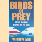 Birds of Prey: Boeing Versus Airbus. A Battle for the Skies
Matthew Lynn
€ 8,00