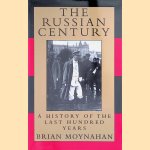 The Russian Century. A History of the Last Hundred Years door Brian Moynahan