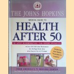 The Johns Hopkins Medical Guide to Health After 50: Over 100 Full-color Illustrations, A 20-Page Body Atlas, An Easy-to-Use A-Z Format door Simeon Margolis