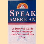 Speak American. A Survival Guide to the Language and Culture of the U.S.A door Dileri Borunda Johnston