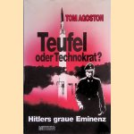 Teufel oder Technokrat? Hitlers graue Eminenz door Tom Agoston