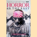 Horror In The East: The Japanese at War 1931-1945 door Laurence Rees