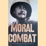 Moral combat. A history of World War II door Michael Burleigh