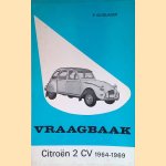 Vraagbaak Citroën 2 CV 1964-1969. Een complete handleiding voor de typen: AZ, AZU, AZM door P. Olyslager