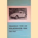 Vraagbaak voor uw Volkswagen 1200. Een complete handleiding voor de typen: Coach, Convertible, Karmann Ghia, Bedrijfswagens van 1954 door P. Olyslager