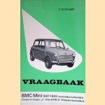 Vraagbaak voor uw BMC Mini. Een complete handleiding voor de typen: ADO 15: Austin/Morris Mini Mk-II, Riley Elf Mk-III en Wolseley Hornet Mk-III; ADO 50: Austin/Morris en Cooper "S" 1967-1969 door P. Olyslager