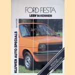 Ford Fiesta. leer 'm kennen: 950-L, -Ghia coach; 1100, -L, -S, -Ghia coach; 1300 S, -Ghia coach t/m 1979 door Kenneth Ball