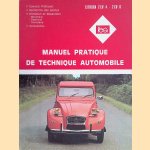 Manuel pratique de technique automobile: Citroen 2 CV 4 - 2 CV 6. Conseils Pratiques; Recherche des pannes; Entretien et Réparation: mécanique, electricité, carrosserie; Accessoires door Various