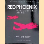 Red Phoenix: Rise of Soviet Air Power, 1941-45 door Von Hardesty