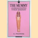 The Mummy. A Handbook of Egyptian Funerary Archaeology
E.A. Wallis Budge
€ 10,00