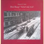 Den Haag? Vertel mij wat! 60 jaar in- en afdrukken van een Haags fotojournalist door Simon E. Smit