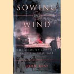 Sowing the Wind: The Seeds of Conflict in the Middle East
John Keay
€ 8,00