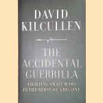 The Accidental Guerrilla: Fighting Small Wars in the Midst of a Big One
David Kilcullen
€ 12,50