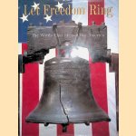 Let Freedom Ring. The Words That Shaped Our America door Stephen Gillers