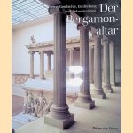 Der Pergamonaltar. Seine Geschichte, Entdeckung und Rekonstruktion door Max Kunze