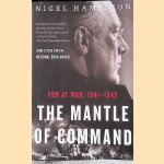 The Mantle of Command. FDR at War, 1941-1942 door Nigel Hamilton