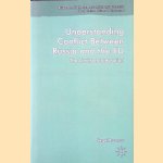 Understanding Conflict Between Russia and the EU. The Limits of Integration door Sergei Prozorov