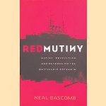 Red Mutiny: The True Story Of The Battleship Potemkin Mutiny door Neal Bascomb