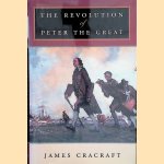 The Revolution of Peter the Great door James Cracraft