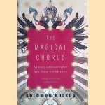 The Magical Chorus. A History of Russian Culture from Tolstoy to Solzhenitsyn door Solomon Volkov