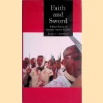 Faith and Sword: A Short History of Christian-Muslim Conflict door Alan Jamieson