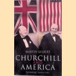 Churchill and America door Martin Gilbert