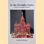 At the Kremlin Gates. A Historical Portrait of Moscow door Gerald R. Skinner