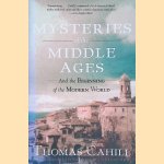 Mysteries of the Middle Ages: And the Beginning of the Modern World
Thomas Cahill
€ 10,00