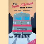 The Trans-Siberian Rail Guide door Robert Strauss