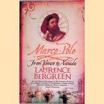 Marco Polo: From Venice to Xanadu door Laurence Bergreen