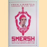 Smersh: Stalin's Secret Weapon. Soviet Military Counterintelligence in WWII door Vadim J. Birstein