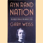 Ayn Rand Nation. The Hidden Struggle for America's Soul
Gary Weiss
€ 10,00