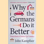 Why the Germans Do it Better: Notes from a Grown-Up Country
John Kampfner
€ 9,00