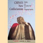 China's New Confucianism. Politics and Everyday Life in a Changing Society
Daniel A. Bell
€ 12,50