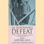 An Honourable Defeat: Fight Against National Socialism In Germany, 1933-45 door Anton Gill