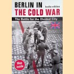 Berlin in the Cold War. The Battle for the Divided City door Thomas Flemming