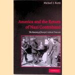 America and the Return of Nazi Contraband: The Recovery of Europe's Cultural Treasures door Michael J. Kurtz